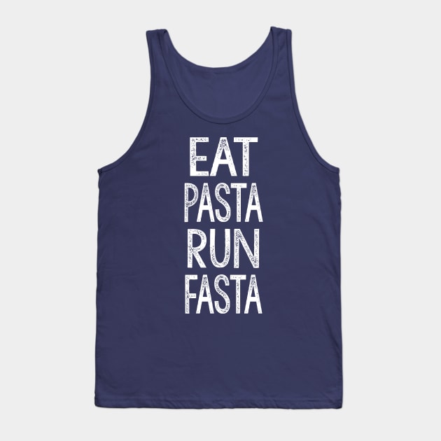 Eat Pasta Run Fasta Tank Top by DankFutura